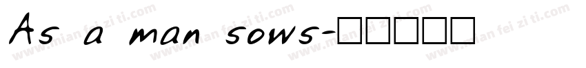 As a man sows字体转换
